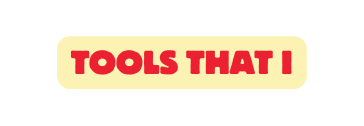 Tools that i